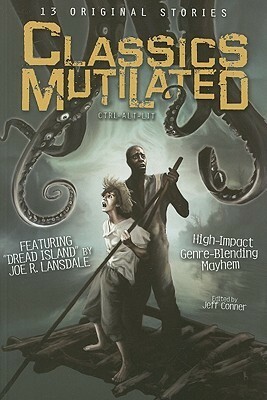 Classics Mutilated: Ctrl-Alt-Lit by Mike Resnick, Marc Laidlaw, Thomas Tessier, Rio Youers, Joe R. Lansdale, Nancy A. Collins, Kristine Kathryn Rusch, John Shirley, Jeff Conner