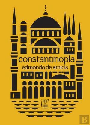 Constantinopla by Umberto Eco, Margarida Periquito, Edmondo de Amicis