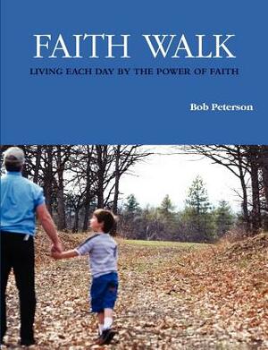 Faith Walk by Bob Peterson