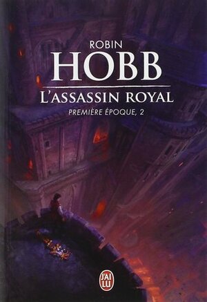 L'Assassin royal : Première époque, 2 by Robin Hobb