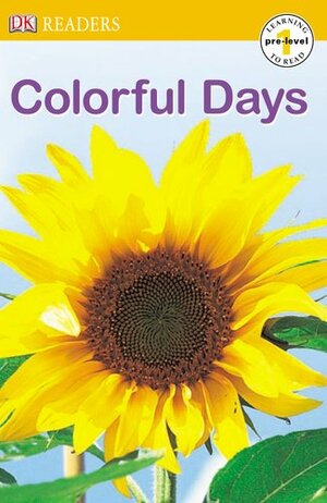 Colorful Days (DK Readers, Pre-Level 1) by Elizabeth Hester
