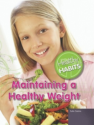 Maintaining a Healthy Weight by Kate Canino
