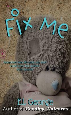 Fix Me: A story of munchausen syndrome by proxy by Erin Lee, Crazy Ink, El George