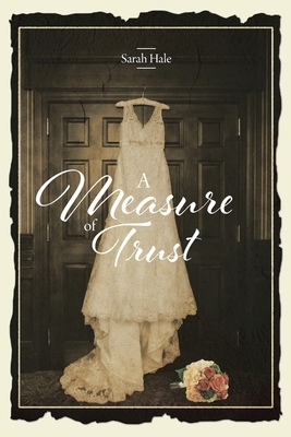 A Measure of Trust by Sarah Hale