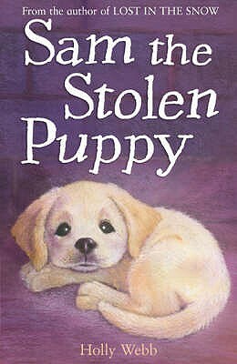 Sam the Stolen Puppy by Holly Webb, Sophy Williams