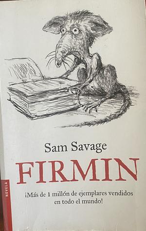 Firmin by Susanne Aeckerle, Sam Savage, Marion Balkenhol