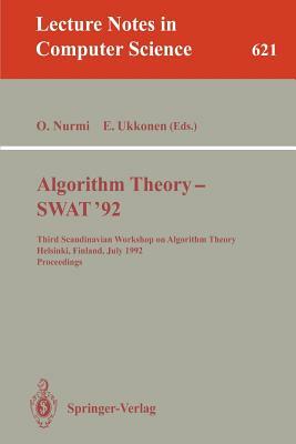 Algorithm Theory - Swat '92: Third Scandinavian Workshop on Algorithm Theory, Helsinki, Finland, July 8-10, 1992. Proceedings by 