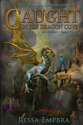 The Dragon Dimension - 2nd Edition - Rated PG-16: Caught in the Dragon Cove by 