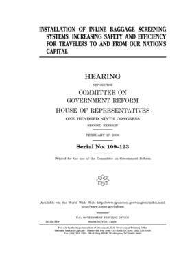 Installation of in-line baggage screening systems: increasing safety and efficiency for travelers to and from our nation's capital by Committee on Government Reform (house), United St Congress, United States House of Representatives