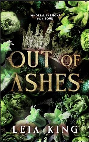 Out of Ashes by Leia King