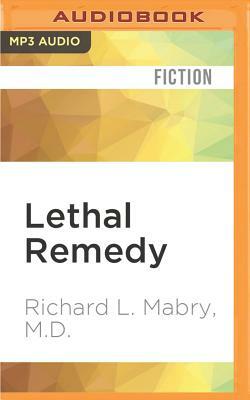 Lethal Remedy by Richard L. Mabry