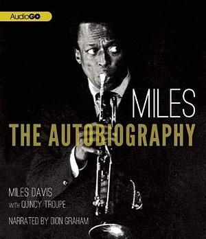 Autobiography of Miles Davis by Miles Davis, Dion Graham, Quincy Troupe