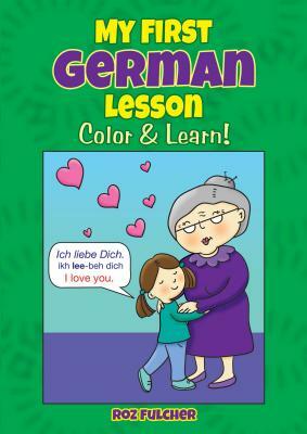 My First German Lesson: Color & Learn! by 