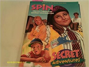 Spin: Truth, Tubas, and George Washington by George Taweel, Neta Jackson