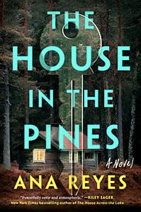 The House in the Pines: A Novel by Ana Reyes