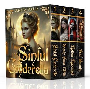 Sinful Cinderella / Sneaky Snow White / Rotten Rapunzel / Bad Beauty  by Anita Valle