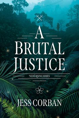 A Brutal Justice by Jess Corban