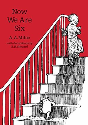 Now We Are Six by A.A. Milne