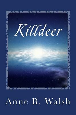 Killdeer: a star-set sonata by Anne B. Walsh