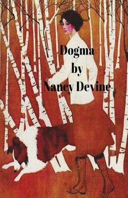 Dogma by Nancy Devine