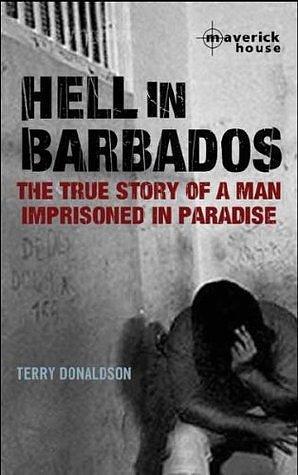 Hell in Barbados by Terry Donaldson, Terry Donaldson