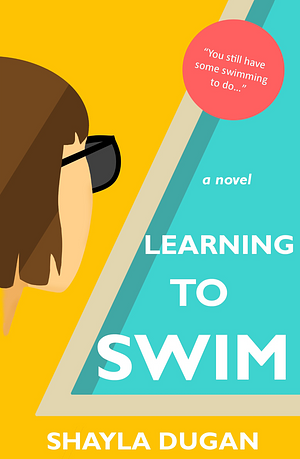 Learning to Swim by Shayla Dugan