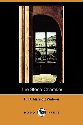 The Stone Chamber by H.B. Marriott Watson