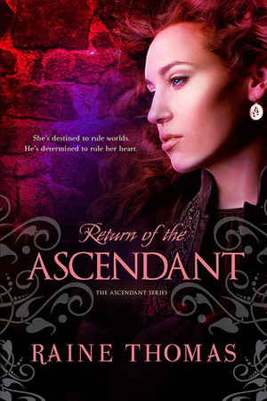 Return of the Ascendant by Raine Thomas