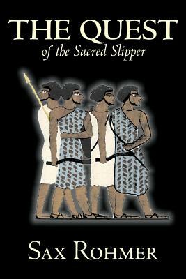 The Quest of the Sacred Slipper by Sax Rohmer, Fiction, Action & Adventure by Sax Rohmer