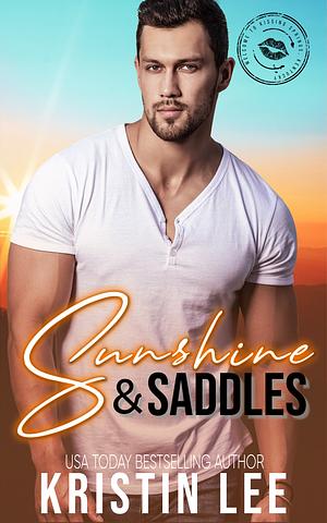 Sunshine & Saddles: A Steamy Forbidden Small Town Romance by Kristin Lee