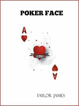 Poker Face by Taylor James