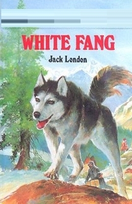 White Fang Illustrated by Jack London