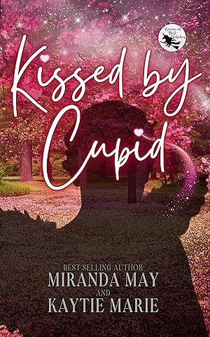 Kisses by Cupid by Miranda May, Kaytie Marie