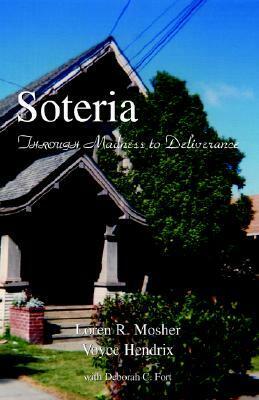 Soteria by Deborah C. Fort, Voyce Hendrix, Loren R. Mosher