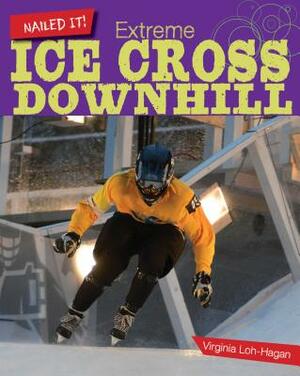 Extreme Ice Cross Downhill by Virginia Loh-Hagan