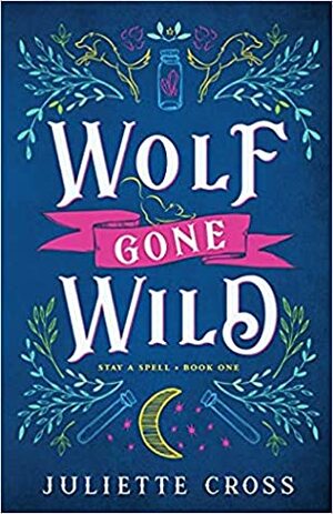 Wolf Gone Wild by Juliette Cross