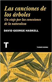 Las canciones de los árboles by David George Haskell