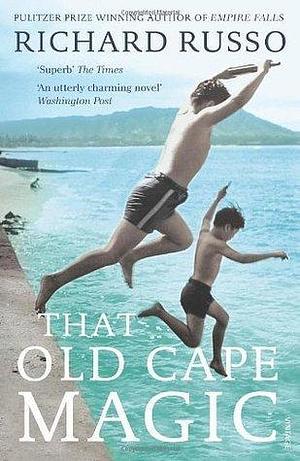 THAT OLD CAPE MAGIC by Richard Russo, Richard Russo