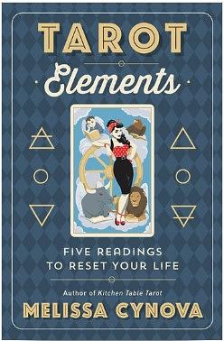 Tarot Elements: Five Readings to Reset Your Life by Melissa Cynova