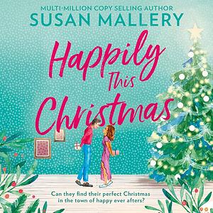 Happily This Christmas by Susan Mallery