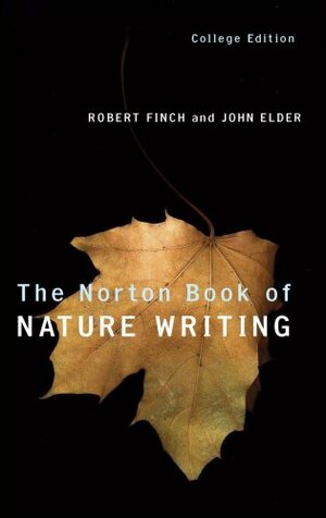 The Norton Book of Nature Writing, College Edition [With Field Guide to Norton Book of Nature Writing] by Robert Finch