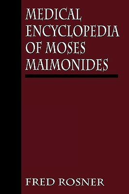 Medical Encyclopedia of Moses Maimonides by Fred Rosner