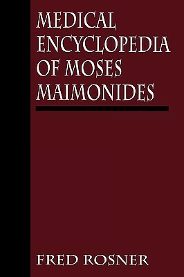 Medical Encyclopedia of Moses Maimonides by Fred Rosner