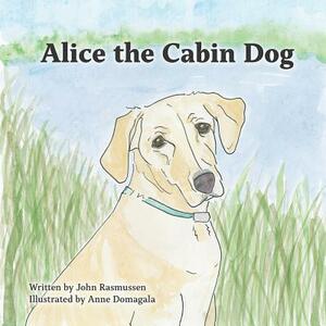 Alice the Cabin Dog by John Rasmussen