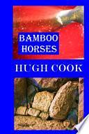 Bamboo Horses by Hugh Cook