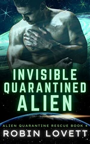 Invisible Quarantined Alien by Robin Lovett
