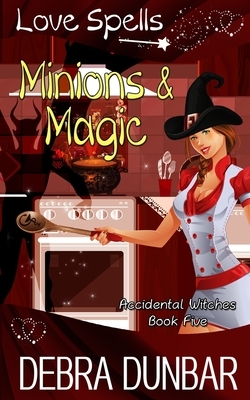 Minions and Magic by Debra Dunbar