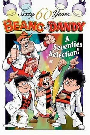 The Beano And The Dandy: A Seventies Selection by D.C. Thomson &amp; Company Limited