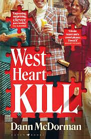 West Heart Kill: An Outrageously Original Work of Meta Fiction by Dann McDorman