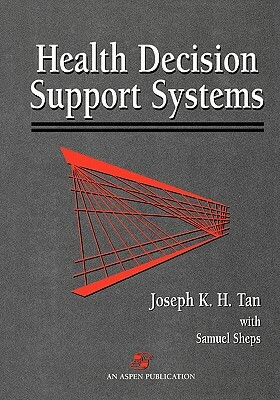 Pod- Health Decision Support Systems by Samuel Sheps, Tan, Joseph K. H. Tan